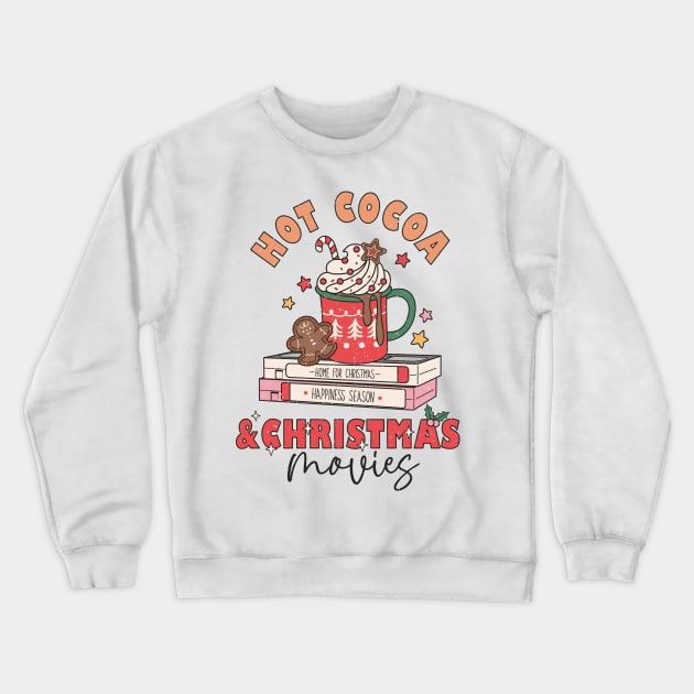 Hot Cocoa and Christmas Movies Crewneck Sweatshirt by MZeeDesigns